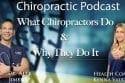 Dr. Alex Jimenez Podcast: What Chiropractors Do & Why They Do It Featured Image