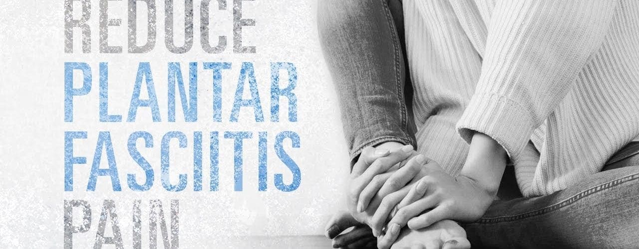 Managing Plantar Fasciitis Pain