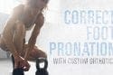 Improve Foot Pronation with Custom Foot Orthotics Featured Image