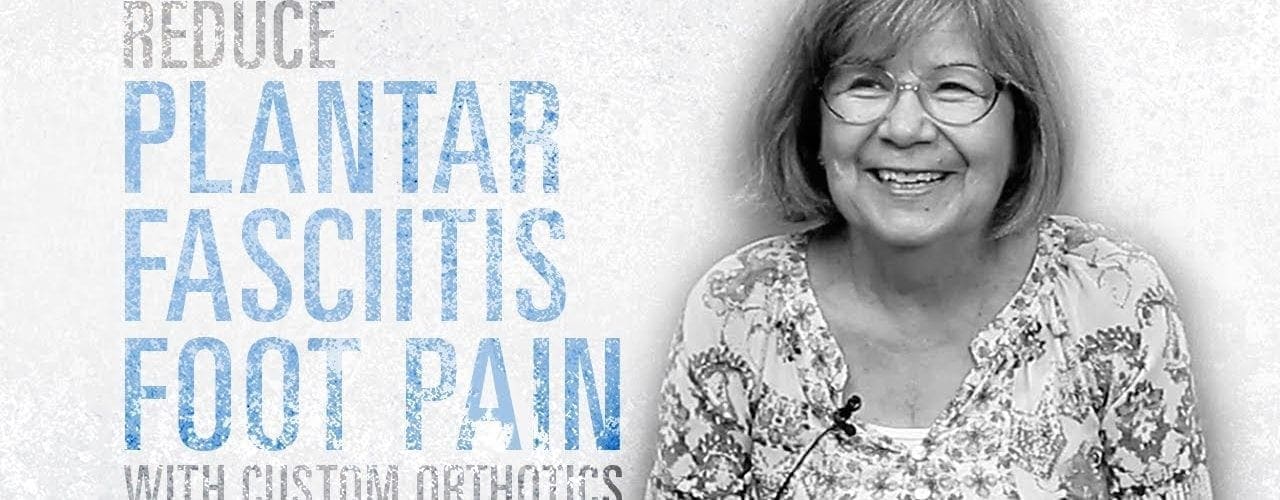 Reducing Plantar Fasciitis Pain With Orthotics